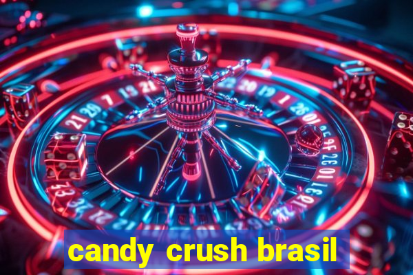 candy crush brasil